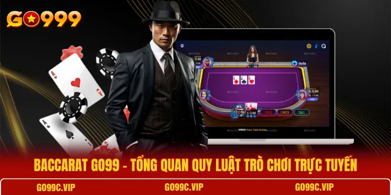 Baccarat GO99 – Luật Chơi Và Kinh Nghiệm Đặt Cược Hiệu Quả