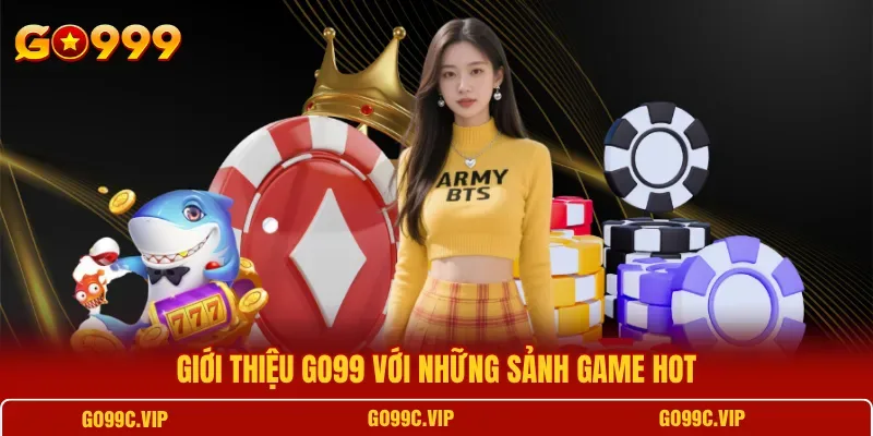 Các sảnh game thể thao, casino và bắn cá nổi bật tại GO99