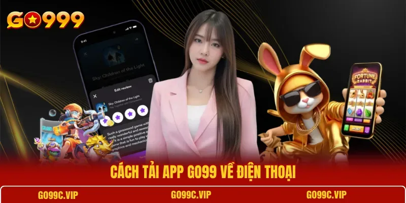 Hướng dẫn tải app GO99 trên điện thoại Android và iOS