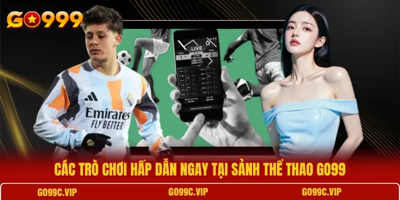 Giao diện sảnh Thể Thao GO99 với lịch thi đấu và tỷ lệ kèo trực tuyến